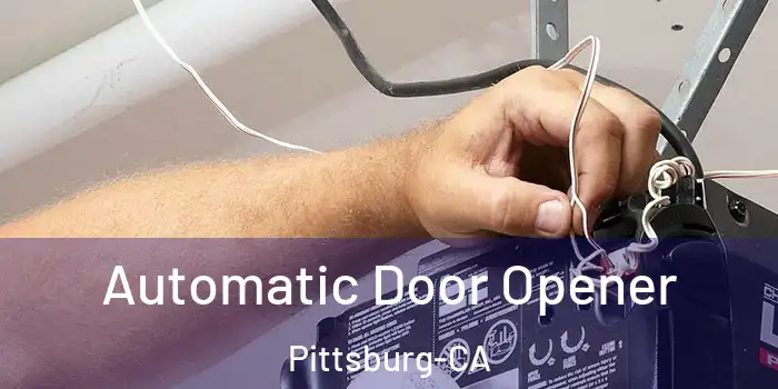 Automatic Door Opener Pittsburg-CA