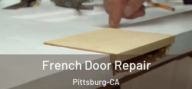 French Door Repair Pittsburg-CA